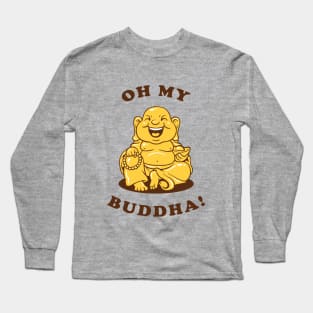 Oh My Buddha Long Sleeve T-Shirt